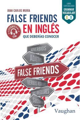 FALSE FRIENDS EN INGLÉS QUE DEBERÍAS CONOCER