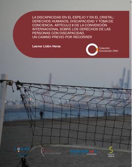 LA DISCAPACIDAD EN EL ESPEJO Y EN EL CRISTAL: DERECHOS HUMANOS, DISCAPACIDAD Y TOMA DE CONCIENCIA
