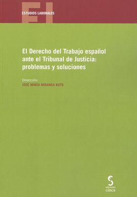 DERECHO DEL TRABAJO ESPAÑOL ANTE EL TRIBUNAL DE JUSTICIA