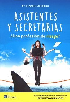ASISTENTES Y SECRETARIAS ¿UNA PROFESIÓN DE RIESGO?