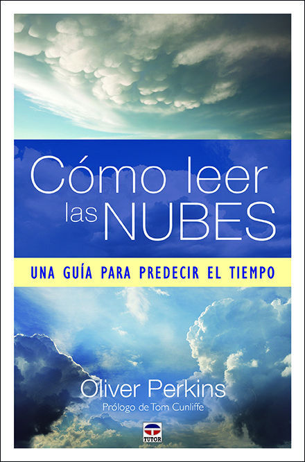 CÓMO LEER LAS NUBES / UNA GUÍA PARA PREDECIR EL TI
