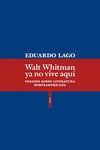 WALT WHITMAN YA NO VIVE AQUI