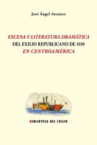 ESCENA Y LITERATURA DRAMATICA DEL EXILIO REPUBLICA