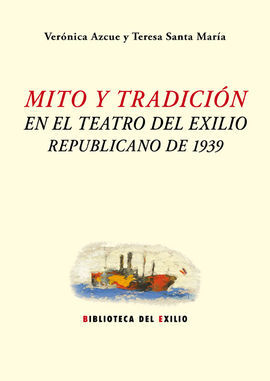 MITO Y TRADICION EN EL TEATRO DEL EXILIO REPUBLICA