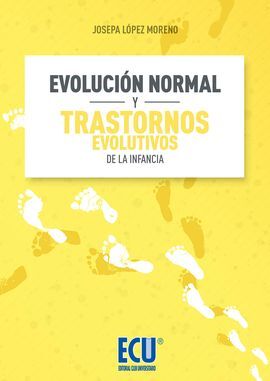 EVOLUCIÓN NORMAL Y TRANSTORNOS EVOLUTIVOS DE LA INFANCIA