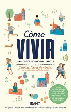 CÓMO VIVIR UNA ENFERMEDAD INCURABLE