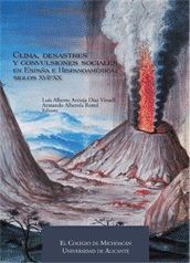 CLIMA, DESASTRES Y CONVULSIONES SOCIALES EN ESPAÑA E HISPANOAMÉRICA, SIGLOS XVII