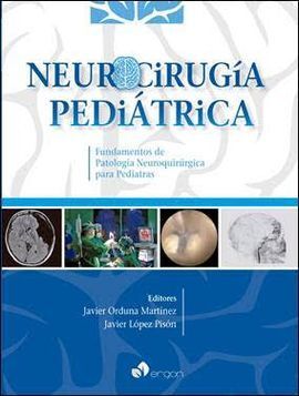 NEUROCIRUGÍA PEDIÁTRICA. FUNDAMENTOS DE PATOLOGÍA NEUROQUIRÚRGICA PARA PEDIATRAS