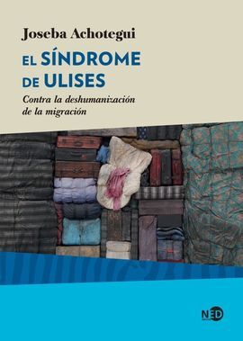 EL SINDROME DE ULISES - CONTRA LA DESHUMANIZACION