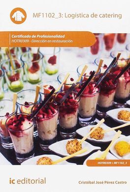 LOGÍSTICA DE CATERING. HOTR0309 - DIRECCIÓN EN RESTAURACIÓN