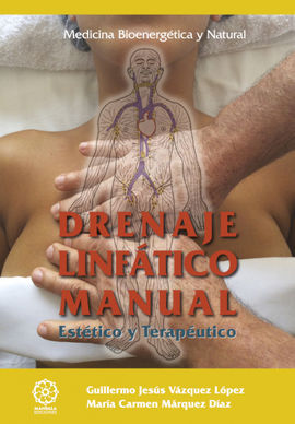 DRENAJE LINFÁTICO MANUAL: ESTETICO Y TERAPEUTICO
