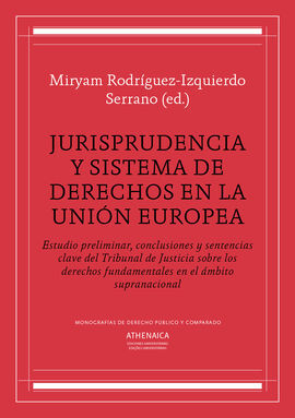 JURISPRUDENCIA Y SISTEMA DE DERECHOS EN LA UNIÓN EUROPEA