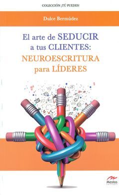 EL ARTE DE SEDUCIR A TUS CLIENTES NEUROESCRITURA