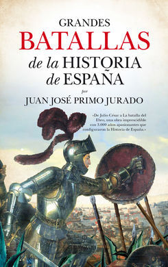 GRANDES BATALLAS DE LA HISTORIA DE ESPAÑA