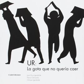 UR: LA GOTA QUE NO QUERIA CAER