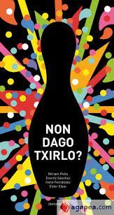 NON DAGO TXIRILO?