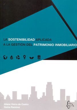 LA SOSTENIBILIDAD APLICADA A LA GESTION DEL PATRIMONIO INMOBILIARIO