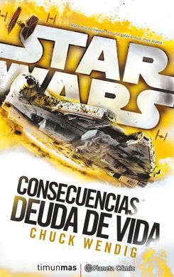 STAR WARS. CONSECUENCIAS LA DEUDA DE VIDA (NOVELA)