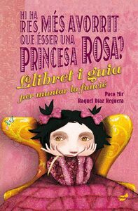 HI HA RES MÉS AVORRIT QUE ÉSSER UNA PRINCESA ROSA?