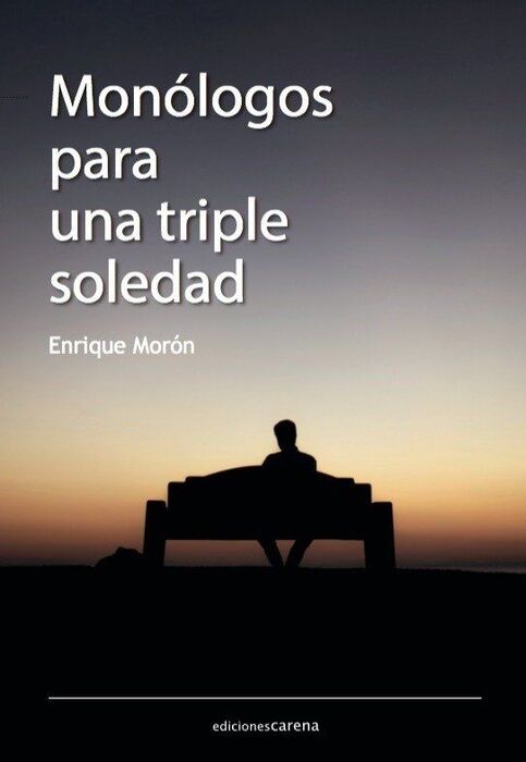 MONÓLOGOS PARA UNA TRIPLE SOLEDAD