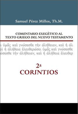 COMENTARIO EXEGÉTICO AL TEXTO GRIEGO DEL NUEVO TESTAMENTO-2ª CORINTIOS