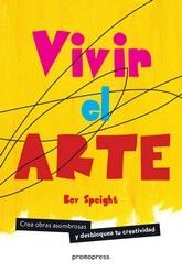VIVIR EL ARTE/CREA OBRAS ASOMBROSAS Y DESBLOQUEA T