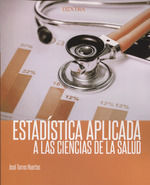 ESTADÍSTICA APLICADA A LAS CIENCIAS DE LA SALUD