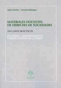 MATERIALES DOCENTES DE DERECHO DE SOCIEDADES 104 CASOS PRACTICOS