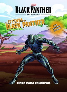 BLACK PANTHER. LOS ORIGENES. LA LEYENDA. LIBRO COLOREAR