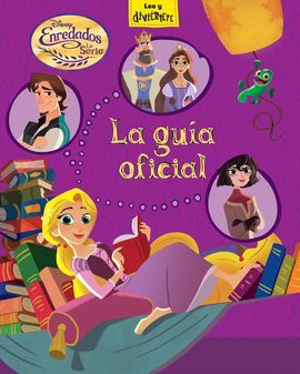 ENREDADOS. LA SERIE. LA GUIA OFICIAL