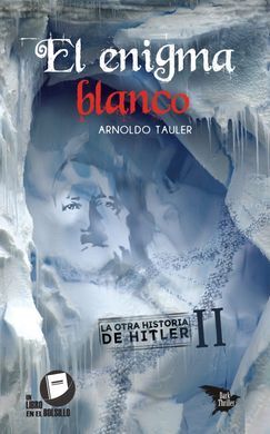 ENIGMA BLANCO, EL /LA OTRA HISTORIA DE HITLER II