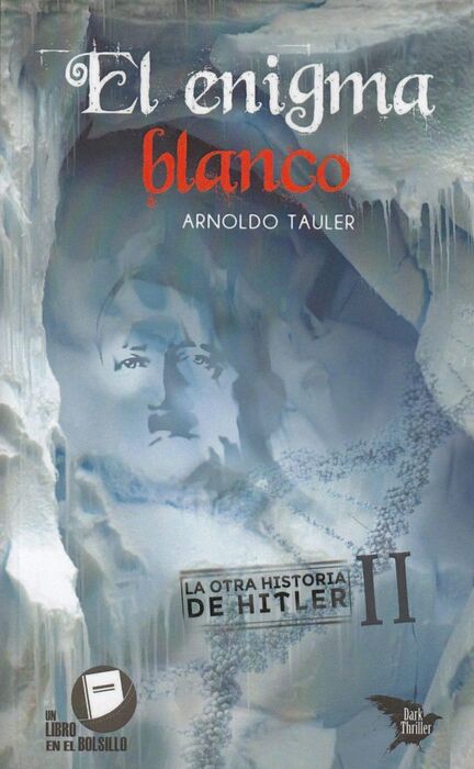 ENIGMA BLANCO, EL /LA OTRA HISTORIA DE HITLER II