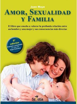 AMOR, SEXUALIDAD Y FAMILIA (N.E.)