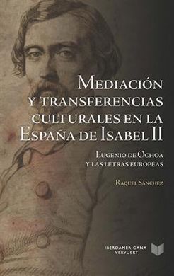 MEDIACIÓN Y TRANSFERENCIAS CULTURALES EN LA ESPAÑA DE ISABEL II