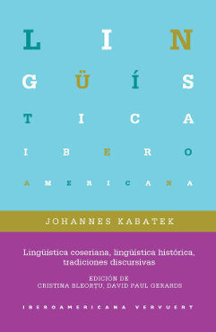 LINGÜÍSTICA COSERIANA, LINGÜÍSTICA HISTÓRICA, TRADICIONES DISCURSIVAS