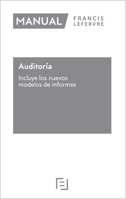 MANUAL DE AUDITORÍA. INCLUYE LOS NUEVOS MODELOS DE INFORMES