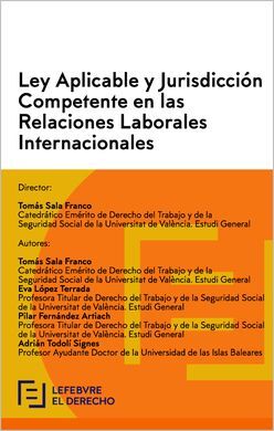 LEY APLICABLE Y JURISDICCIÓN COMPETENTE EN LAS RELACIONES LABORALES INTERNACIONALES