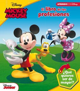 EL LIBRO DE LAS PROFESIONES DE MICKEY MOUSE (LAS PROFESIONES CON DISNEY)