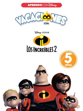 VACACIONES CON LOS INCREÍBLES 2. 5 AÑOS (APRENDO CON DISNEY)