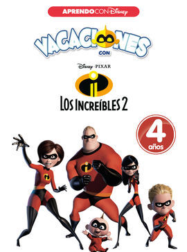 VACACIONES CON LOS INCREÍBLES 2. 4 AÑOS (APRENDO CON DISNEY)