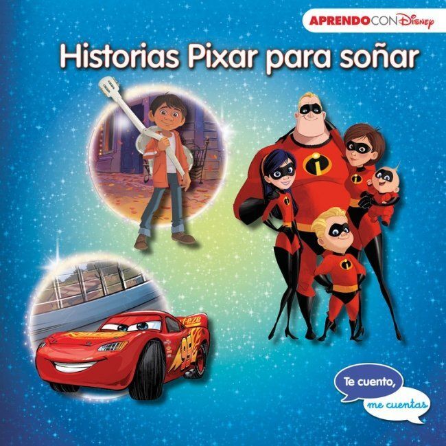 TE CUENTO, ME CUENTAS. HISTORIAS PIXAR PARA SOÑAR