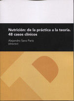 NUTRICIÓN: DE LA PRÁCTICA A LA TEORÍA. 48 CASOS CLÍNICOS