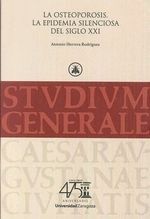 LA OSTEOPOROSIS. LA EPIDEMIA SILENCIOSA DEL SIGLO XXI