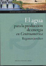 EL AGUA PARA LA PRODUCCION DE ENERGIA EN CENTROAMERICA