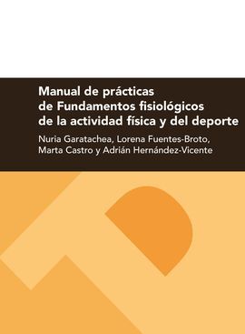 MANUAL DE PRÁCTICAS DE FUNDAMENTOS FISIOLÓGICOS DE LA ACTIVIDAD FÍSICA Y DEL DEP