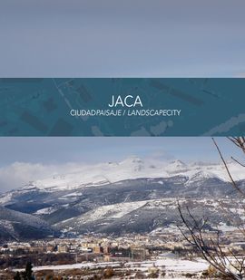 JACA/CIUDAD-PAISAJE/LANDCAPE-CITY