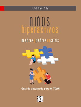 NIÑOS HIPERACTIVOS. MADRES Y PADRES EN CRISIS