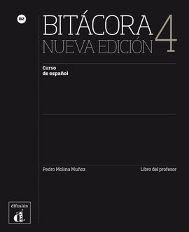 BITÁCORA 4 NUEVA EDICIÓN - LIBRO DEL PROFESOR. B2