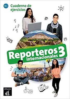 REPORTEROS INTERNACIONALES 3 A2 CUADERNO EJERCICIOS