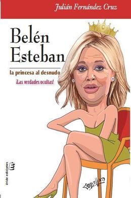 BELÉN ESTEBAN. LA PRINCESA AL DESNUDO